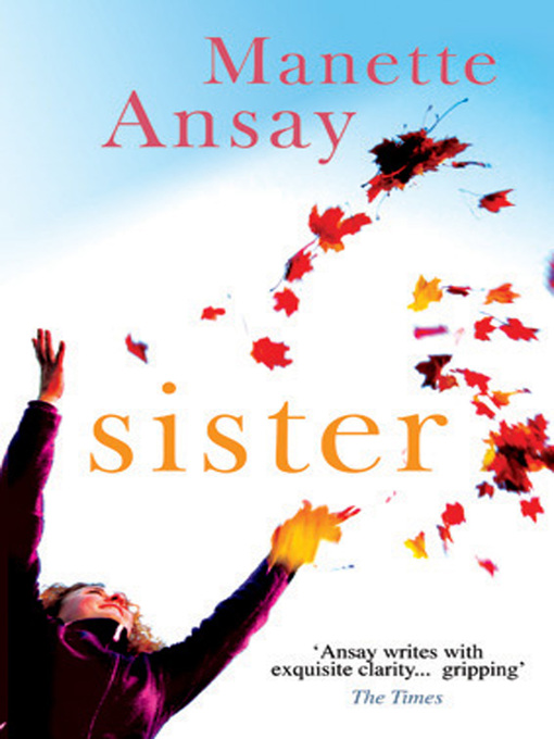 Title details for Sister by Manette Ansay - Available